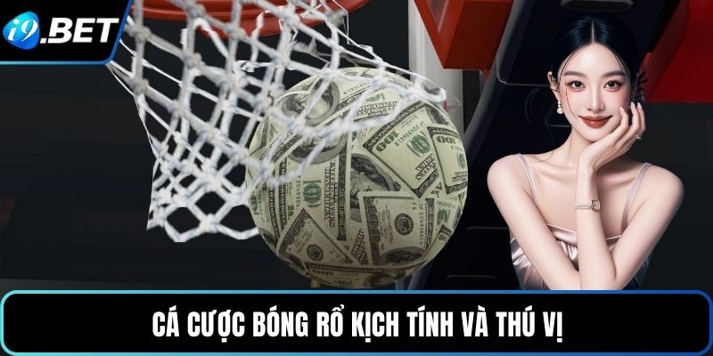 Cá cược bóng rổ kịch tính và thú vị