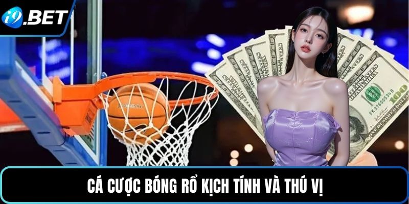 Cá cược bóng rổ kịch tính và thú vị