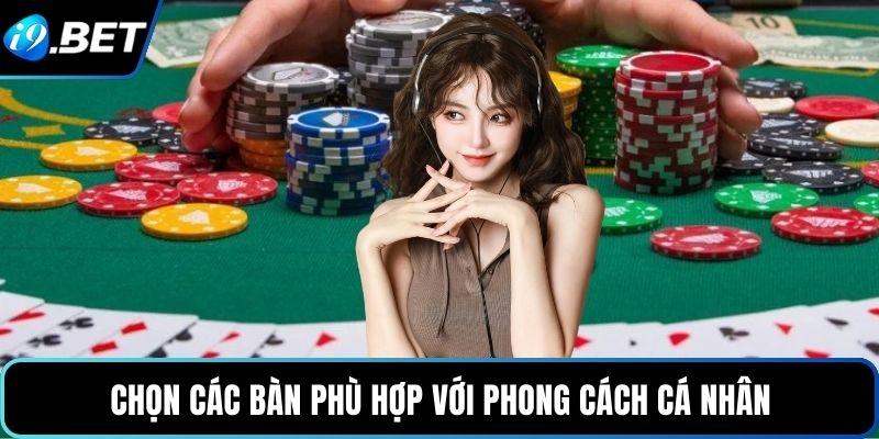 Chọn các bàn phù hợp với phong cách cá nhân
