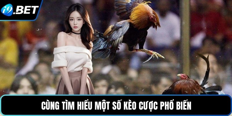 Cùng tìm hiểu một số kèo cược phổ biến