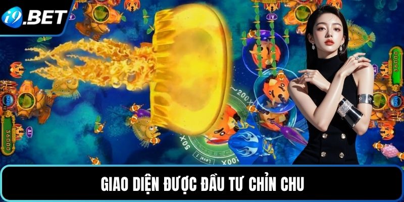 Giao diện được đầu tư chỉn chu