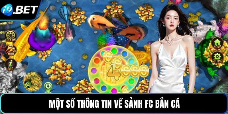 Một số thông tin về sảnh FC bắn cá