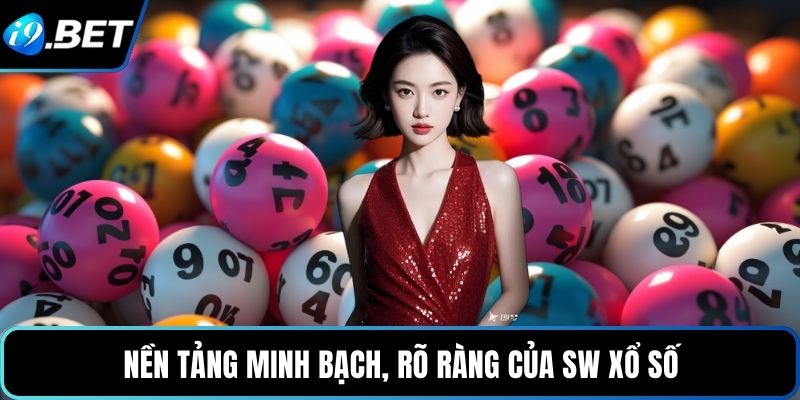 Nền tảng minh bạch, rõ ràng của SW xổ số